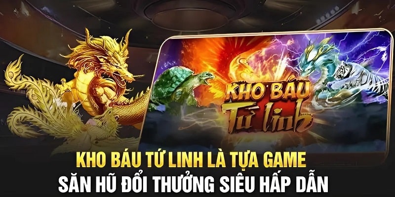 Kho Báu Tứ Linh Hitclub mang đến trải nghiệm săn hũ đầy thú vị